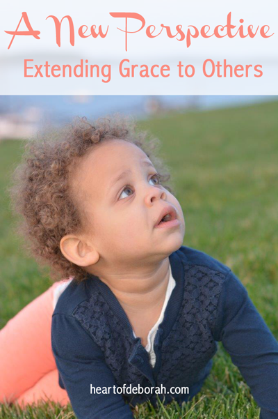 Seeing others in a new light. Extending grace to others, even your tantruming toddler can be life changing. Heart of Deborah